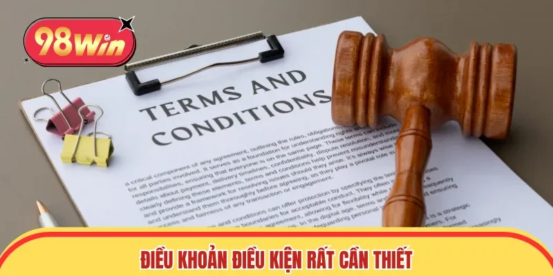 Điều khoản điều kiện rất cần thiết